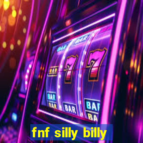 fnf silly billy